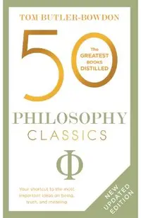 50 Philosophy Classics: Revised Edition