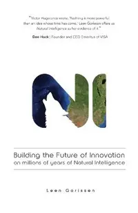 Building the Future of Innovation on millions of years of Natural Intelligence