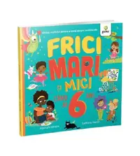 Frici mari și mici când ai 6 ani - Paperback brosat