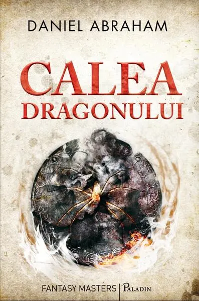 Calea dragonului - Hardcover - Daniel Abraham