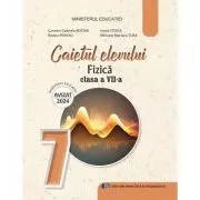 Fizica. Caietul elevului pentru clasa a 7-a