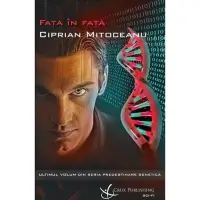 Predestinare Genetica - Fata in fata (vol. III)