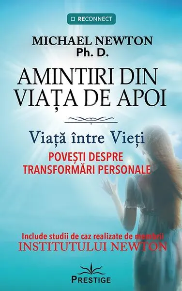 Amintiri din Viața de Apoi. Viața între Vieți - Paperback brosat - Michael Newton, Ph. D.