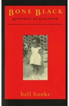 Bone Black: Memories of Girlhood