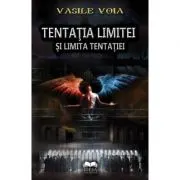 Tentatia limitei si limita tentatiei