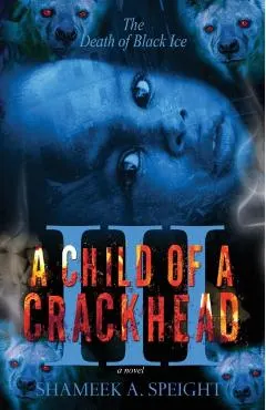 A Child OF A CrackHead III