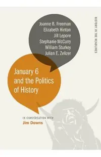 January 6 and the Politics of History