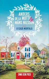 O casă mortală - Paperback brosat - Anders de la Motte, Måns Nilsson