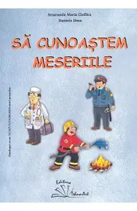 Sa cunoastem meseriile