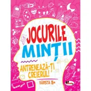 Jocurile mintii. Antreneaza-ti creierul! Varsta 5+