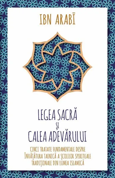 Legea sacră și calea adevărului - Paperback brosat - Ibn Arabi
