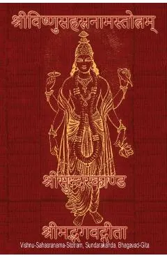 Vishnu-Sahasranama-Stotra, Sundara Kanda, Bhagavad-Gita: Pocket-Sized Edition (Sanskrit Text. No Transliteration, No Translation)