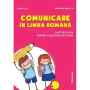 Comunicare in limba romana. Caiet de lucru pentru clasa pregatitoare