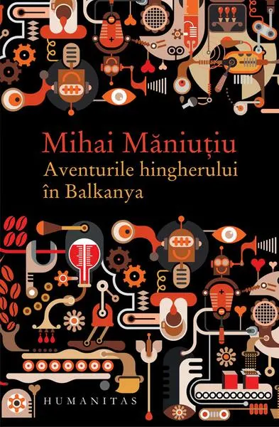 Aventurile hingherului în Balkanya - Paperback brosat - Mihai Măniuțiu