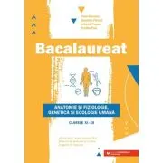 Bacalaureat Biologie - Anatomie si fiziologie, genetica si ecologie umana clasele 11-12