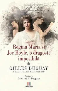 Regina Maria și Joe Boyle, o dragoste imposibilă - Paperback brosat - Gilles Duguay