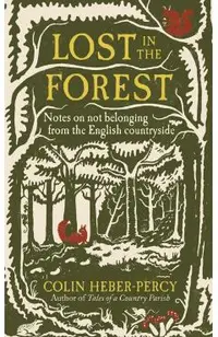 Lost in the Forest: Notes on Not Belonging from the English Countryside