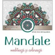 Mandale. Mediteaza si coloreaza. 28 de file detasabile