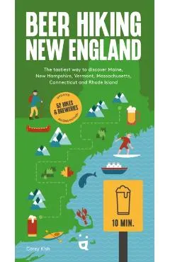 Beer Hiking New England: The Second Edition of Your Guide to Great Hikes and Breweries in Maine, New Hampshire, Vermont, Massachusetts, Connecticut an