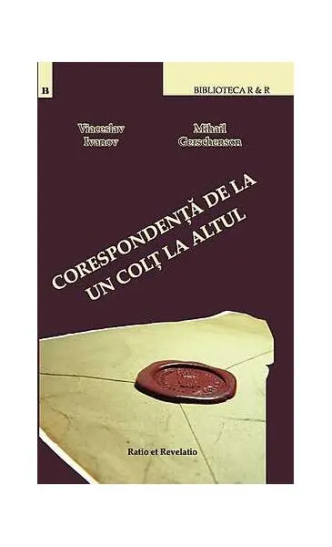 Corespondenţă de la un colţ la altul - Paperback brosat - Mihail Gerschenson, Viaceslav Ivanov
