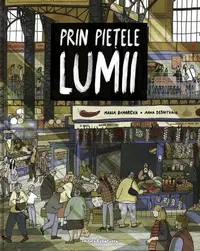 Prin piețele lumii - Hardcover - Maria Bahareva