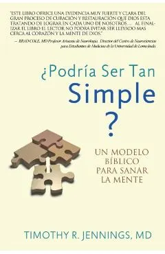 ¿podría Ser Tan Simple ? Un Modelo Bíblico Para Sanar la Mente