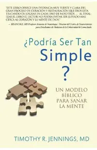 ¿podría Ser Tan Simple ? Un Modelo Bíblico Para Sanar la Mente