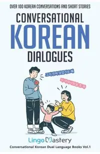 Conversational Korean Dialogues: Over 100 Korean Conversations and Short Stories