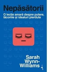 Nepasatorii. O lectie amara despre putere, lacomie si idealuri pierdute