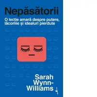 Nepasatorii. O lectie amara despre putere, lacomie si idealuri pierdute