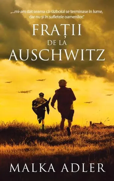 Frații de la Auschwitz - Paperback brosat - Malka Adler