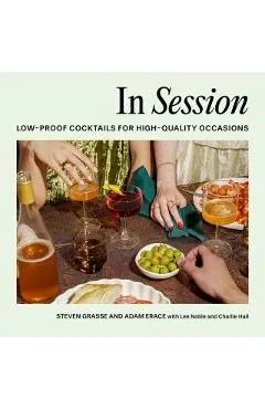 In Session: Low-Proof Cocktails for High-Quality Occasions