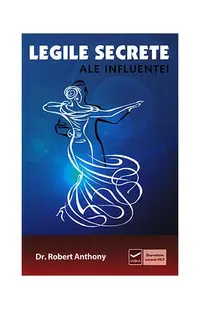 Legile secrete ale influenţei - Paperback brosat - Robert Anthony