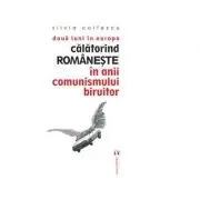 Doua luni in Europa. Calatorind romaneste in anii comunismului biruitor