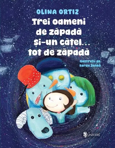 Trei oameni de zăpadă și-un cățel... tot de zăpadă - Hardcover - Olina Ortiz