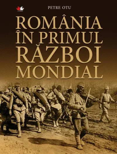 România în Primul Război Mondial - Hardcover - Petre Otu