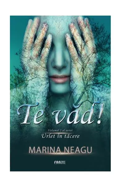 Te văd! Urlet în tacere (Vol.2) - Paperback brosat - Marina Neagu