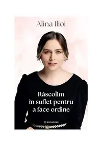 Rascolim in suflet pentru a face ordine