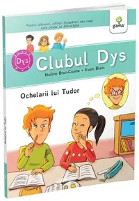 Ochelarii lui Tudor - Vol. 2 (Clubul Dys) - Paperback brosat - Nadine Brun-Cosme, Gabriela Ogrezeanu