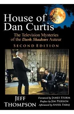 House of Dan Curtis, Second Edition: The Television Mysteries of the Dark Shadows Auteur