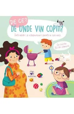 De ce? De unde vin copiii?