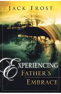 Experiencing Father's Embrace