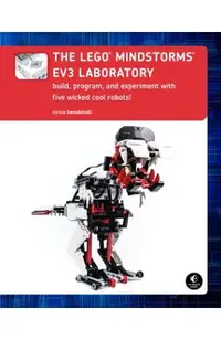 The Lego Mindstorms Ev3 Laboratory: Build, Program, and Experiment with Five Wicked Cool Robots