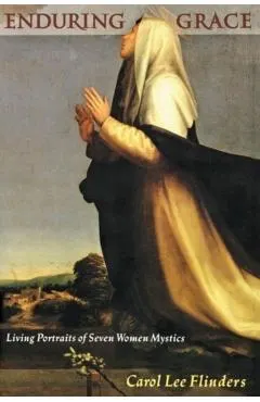 Enduring Grace: Living Portraits of Seven Women Mystics