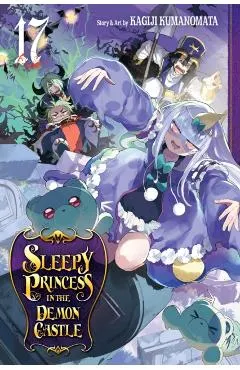 Sleepy Princess in the Demon Castle, Vol. 17: Volume 17