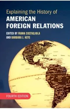 Explaining the History of American Foreign Relations