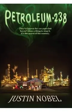 Petroleum-238: Big Oil's Dangerous Secret and the Grassroots Fight to Stop It