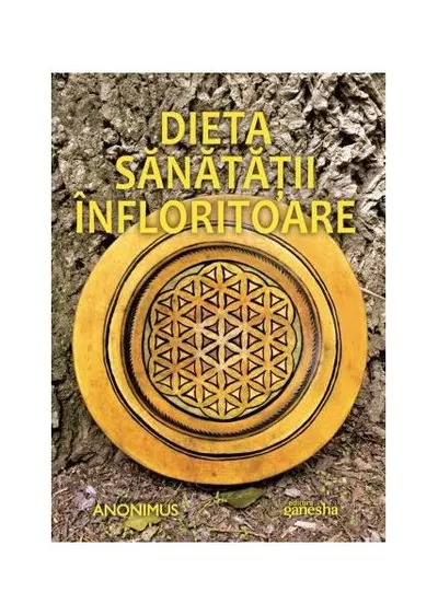 Dieta sănătății înfloritoare - Paperback brosat - Anonimus