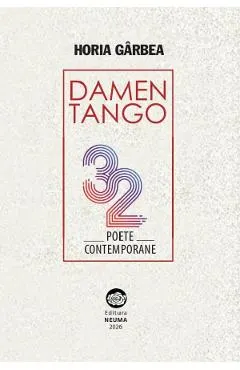 Damen Tango. 32 poete contemporane