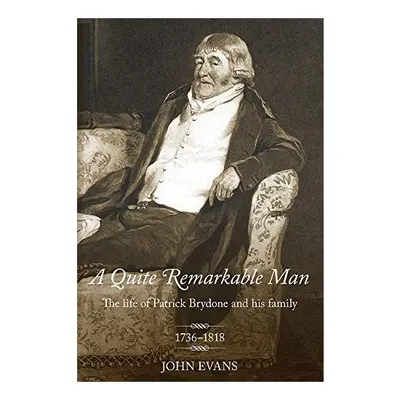 Quite Remarkable Man, John Evans